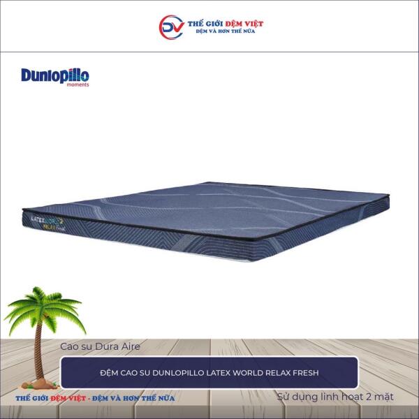 Đệm cao su Dunlopillo Latex World Relax Fresh 1